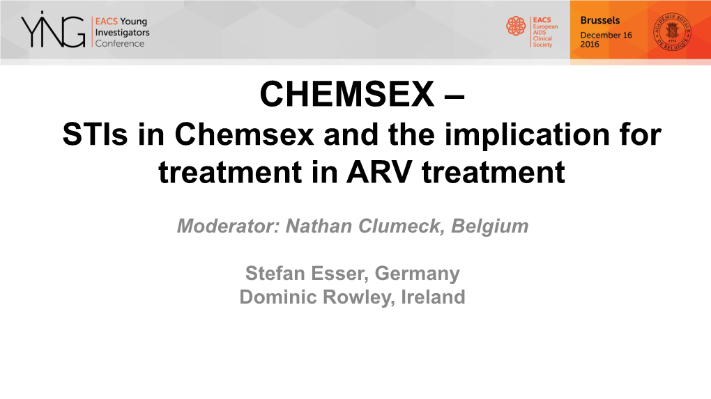 CHEMSEX – Stis in Chemsex and the Implication for Treatment in ARV Treatment