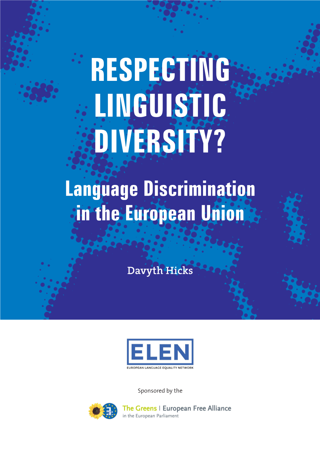 RESPECTING LINGUISTIC DIVERSITY? Language Discrimination in the European Union