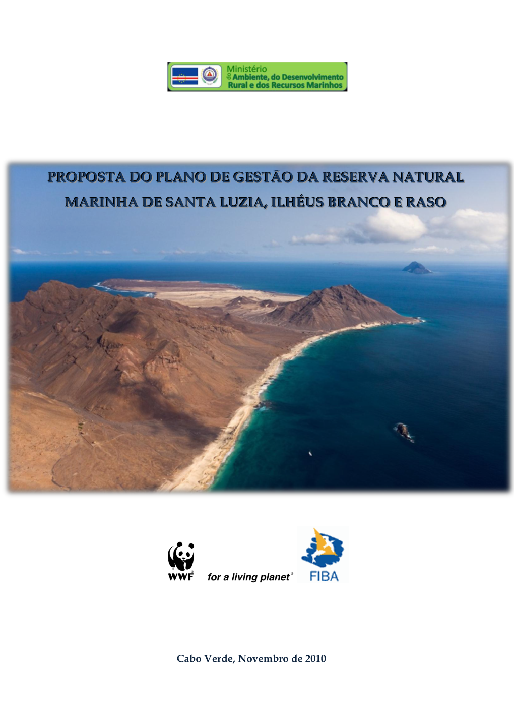 Proposta Do Plano De Gestão Da Reserva Natural De Santa Luzia, Ilhéus Branco E Raso