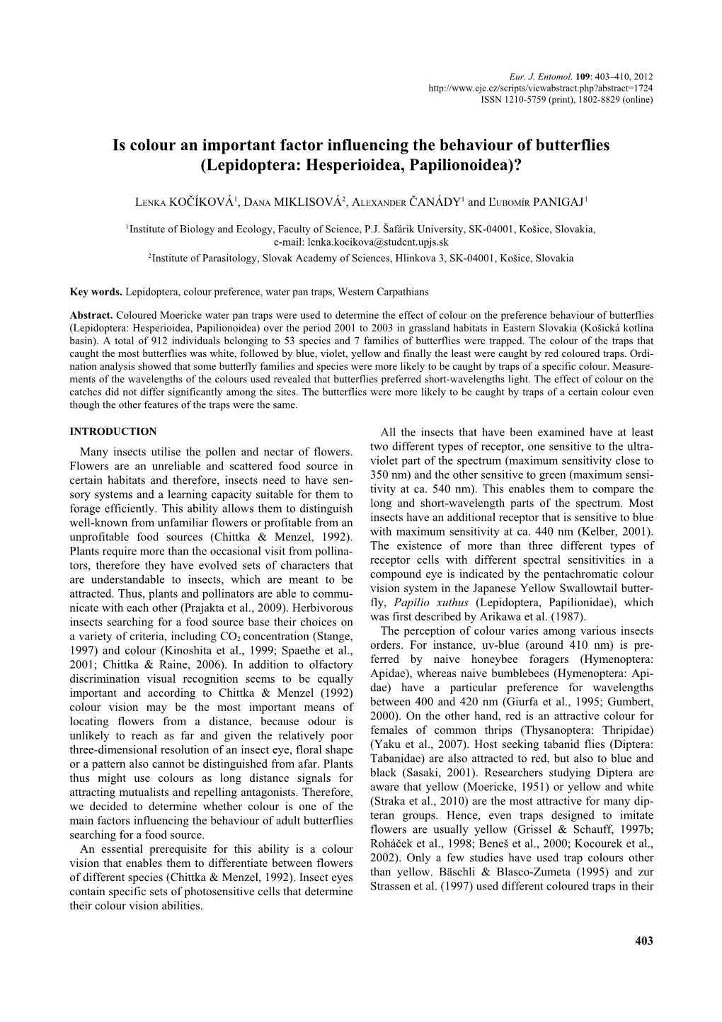 Is Colour an Important Factor Influencing the Behaviour of Butterflies (Lepidoptera: Hesperioidea, Papilionoidea)?