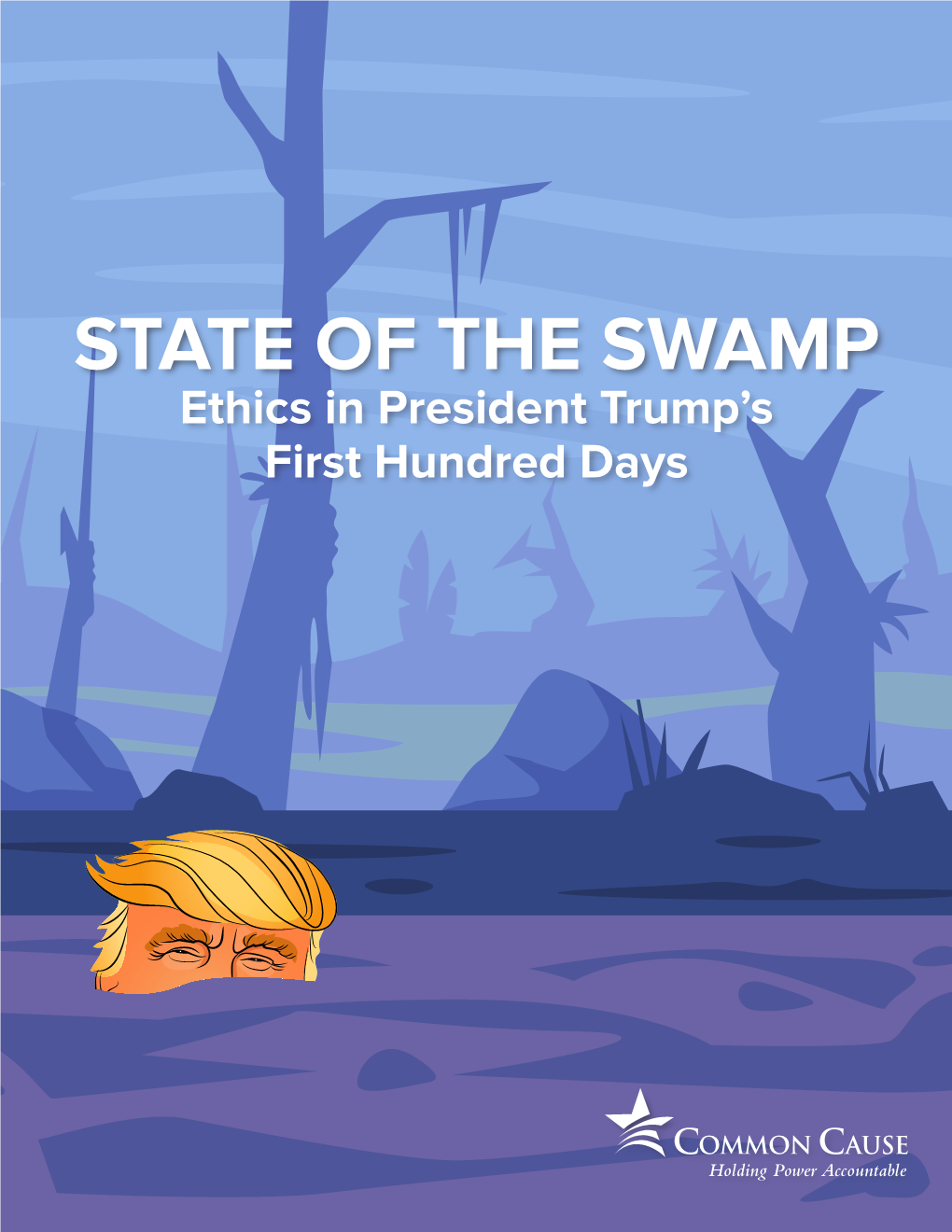 STATE of the SWAMP Ethics in President Trump’S First Hundred Days STATE of the SWAMP Ethics in President Trump’S First Hundred Days