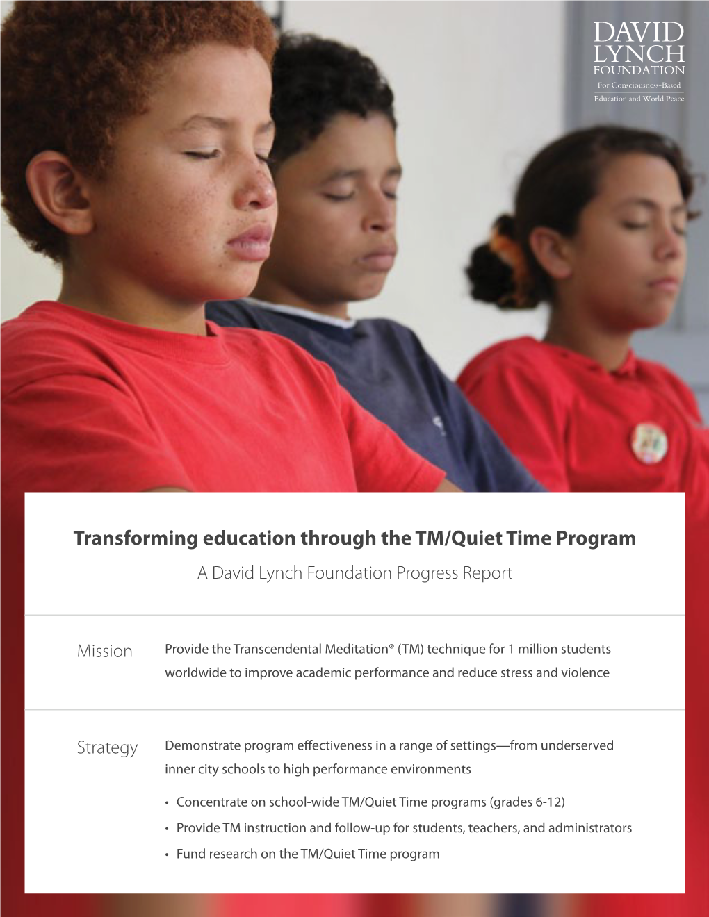 Transforming Education Through the TM/Quiet Time Program a David Lynch Foundation Progress Report