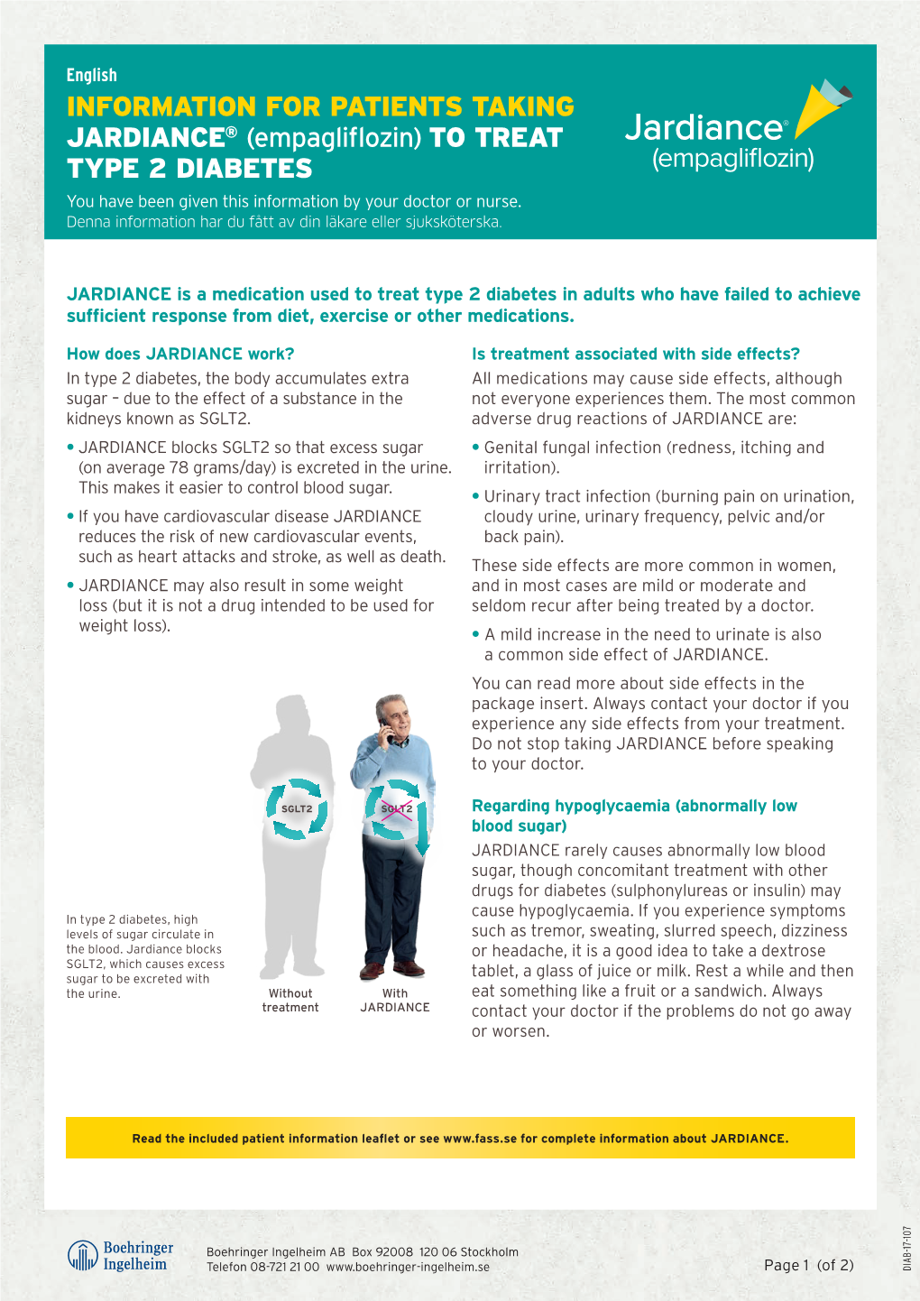 INFORMATION for PATIENTS TAKING JARDIANCE® (Empagliflozin)TO TREAT TYPE 2 DIABETES You Have Been Given This Information by Your Doctor Or Nurse