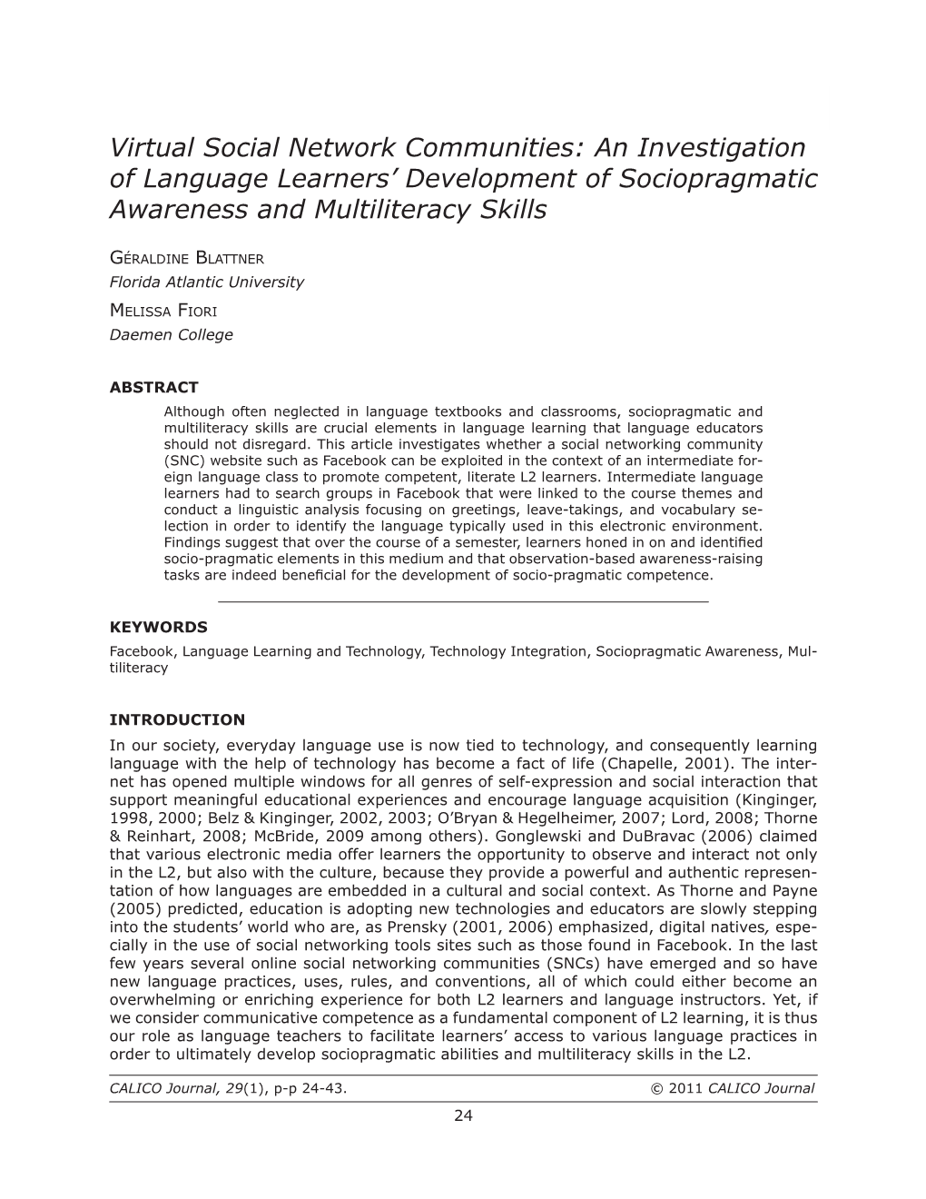 Virtual Social Network Communities: an Investigation of Language Learners’ Development of Sociopragmatic Awareness and Multiliteracy Skills