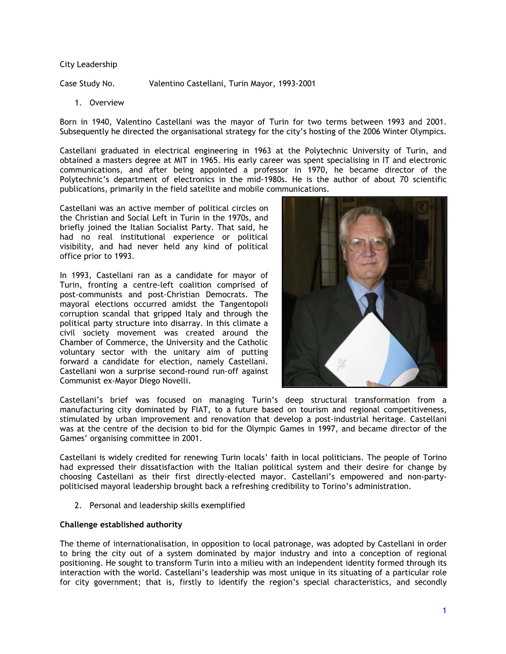 1 City Leadership Case Study No. Valentino Castellani, Turin Mayor, 1993-2001 1. Overview Born in 1940, Valentino Castellani Wa