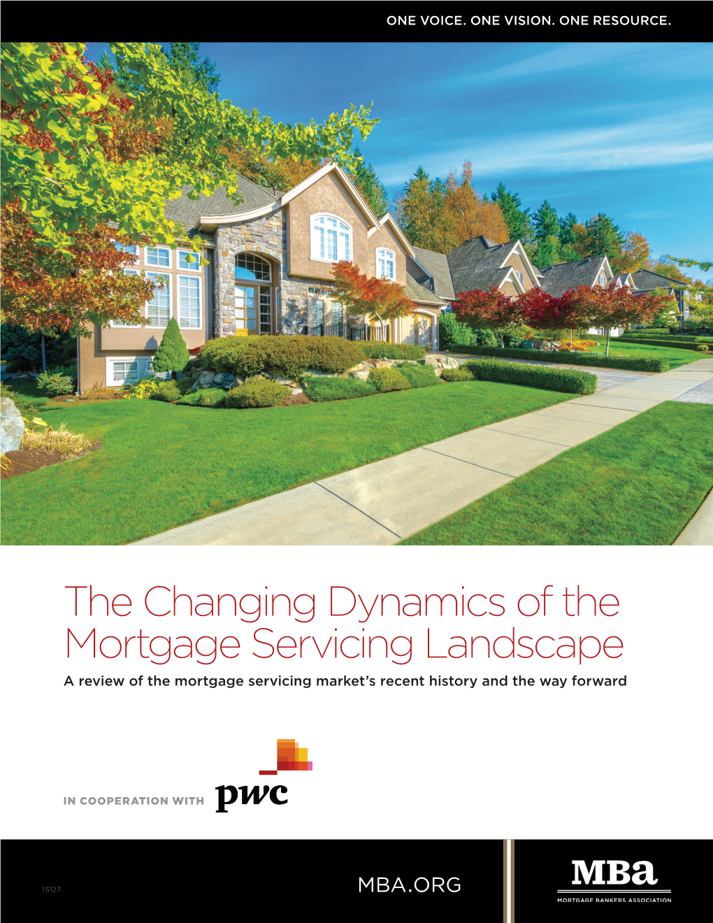 The Changing Dynamics of the Mortgage Servicing Landscape a Review of the Mortgage Servicing Market’S Recent History and the Way Forward