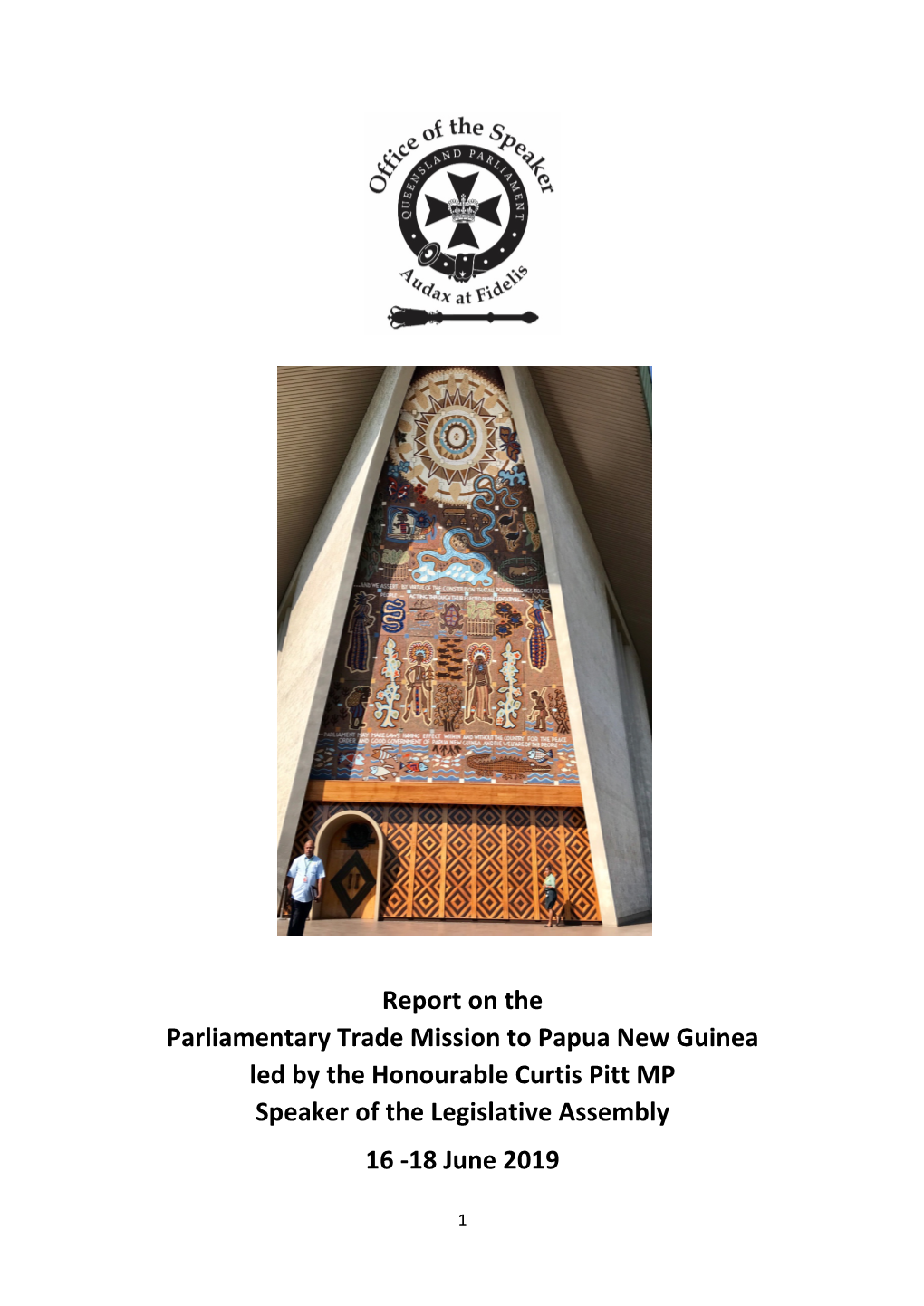 Report on the Parliamentary Trade Mission to Papua New Guinea Led by the Honourable Curtis Pitt MP Speaker of the Legislative Assembly 16 -18 June 2019