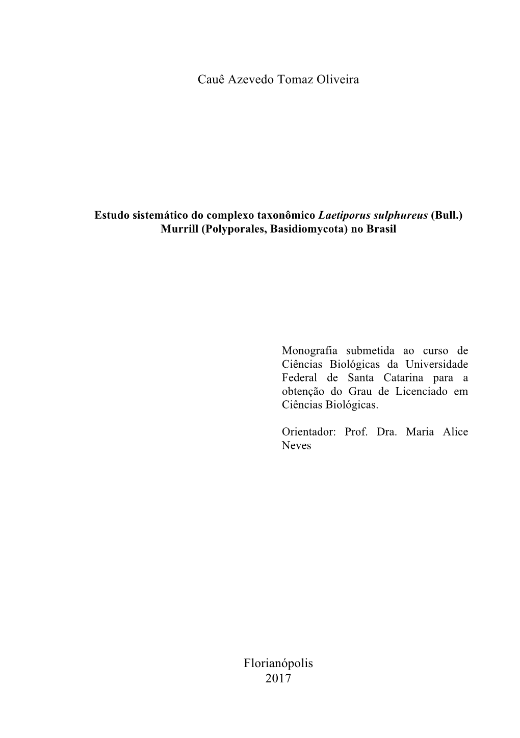 Estudo Sistemático Do Complexo Taxonômico Laetiporus Sulphureus (Bull.) Murrill (Polyporales, Basidiomycota) No Brasil