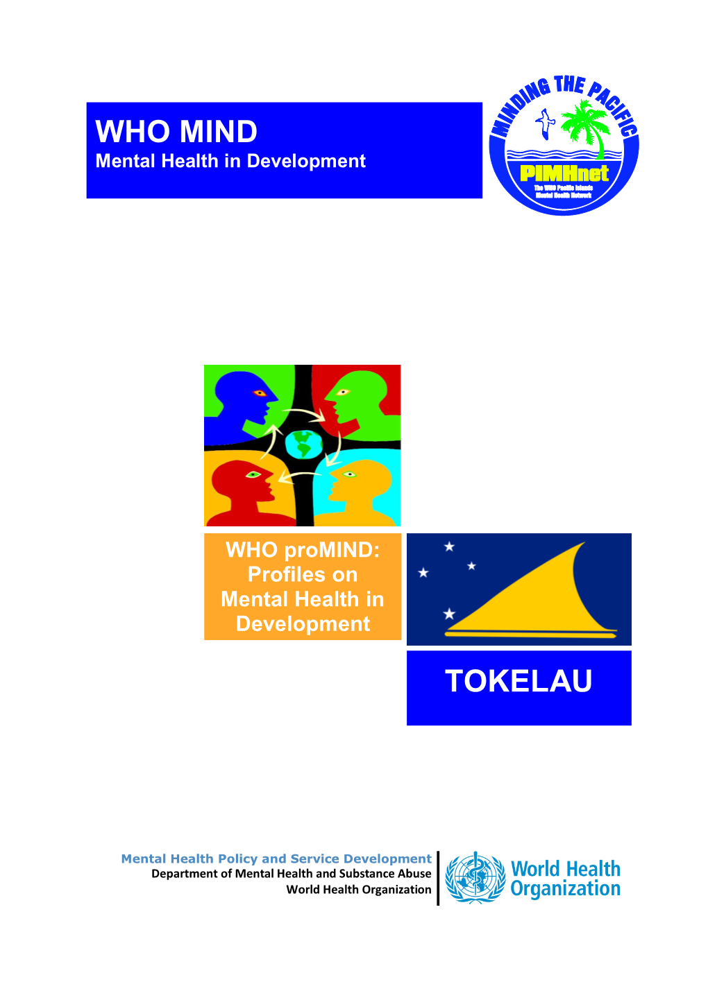 Mental Health Policy and Service Development Department of Mental Health and Substance Abuse World Health Organization