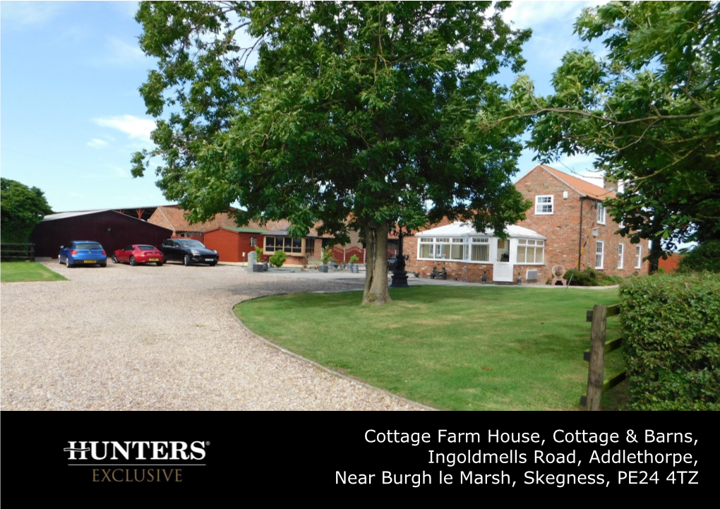 Cottage Farm House, Cottage & Barns, Ingoldmells Road, Addlethorpe, Near Burgh Le Marsh, Skegness, PE24