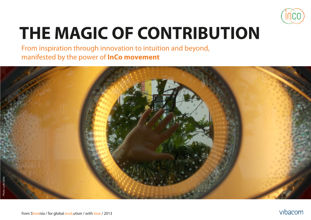 THE MAGIC of CONTRIBUTION from Inspiration Through Innovation to Intuition and Beyond, Manifested by the Power of Inco Movement Photo: Lado Jakša Photo