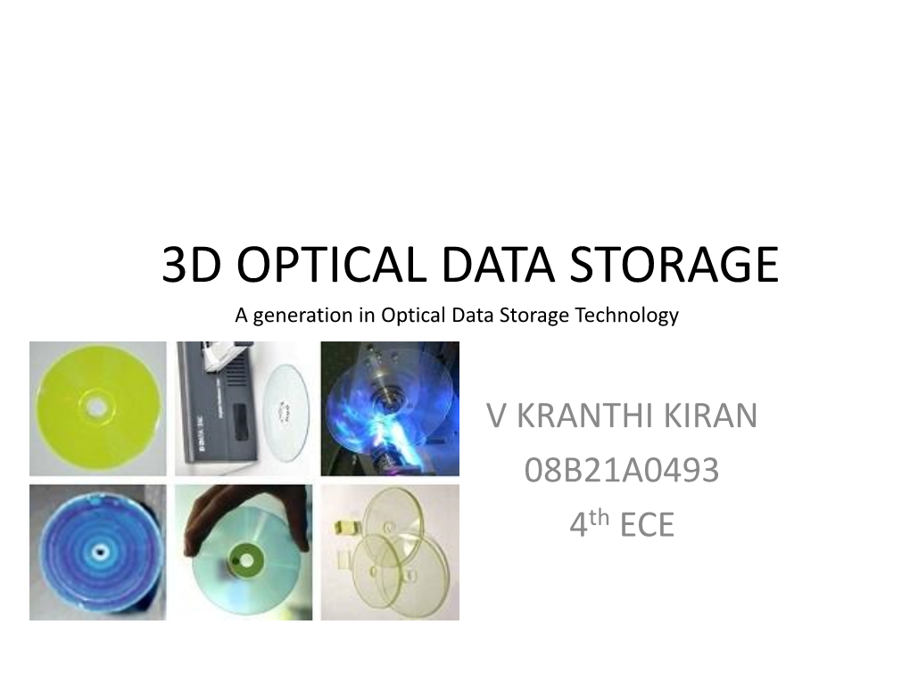 3D OPTICAL DATA STORAGE a Generation in Optical Data Storage Technology