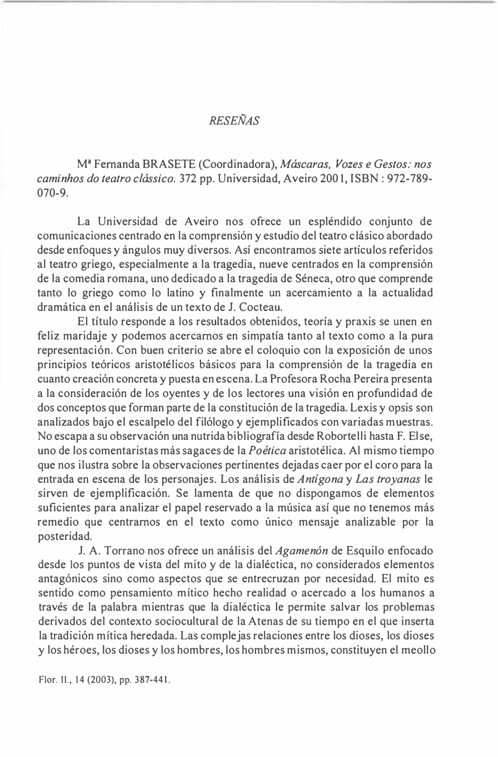 RESEÑAS M3 Femanda BRASETE (Coordinadora), Máscaras, Vozes E Gestos: Nos Caminhos Do Teatro Clássico. 372 Pp. Universidad, Av