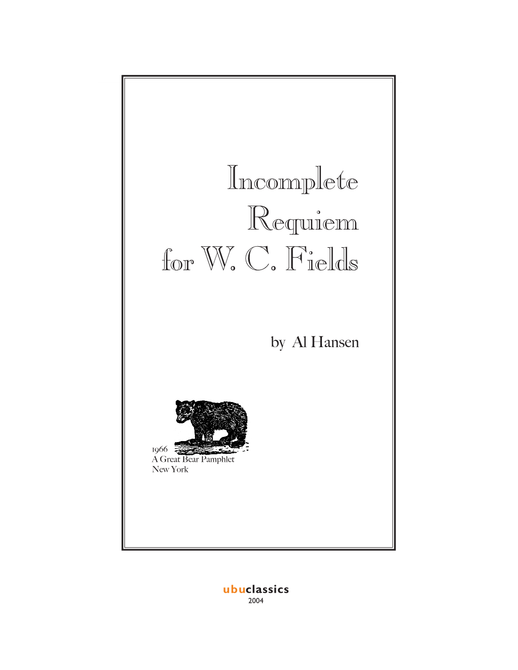 Incomplete Requiem for W. C. Fields