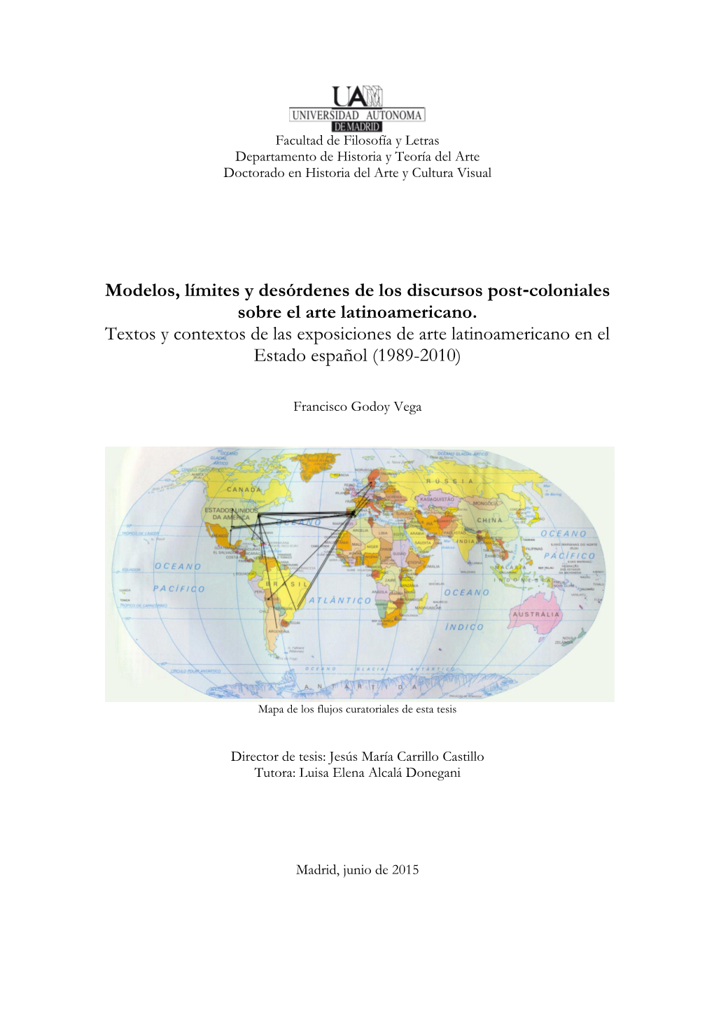 Coloniales Sobre El Arte Latinoamericano. Textos Y Contextos De Las Exposiciones De Arte Latinoamericano En El Estado Español (1989-2010)