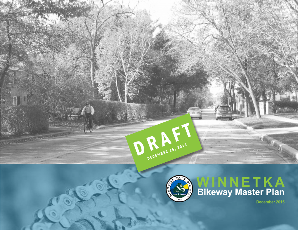 WINNETKA BIKEWAY MASTER PLAN 3 4 INTRODUCTION “Nothing Compares to the Simple Pleasure of a Bike Ride.” -John F