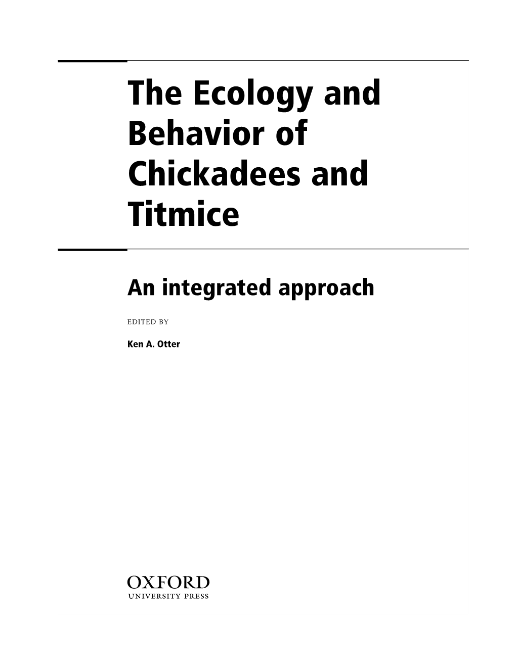 The Ecology and Behavior of Chickadees and Titmice