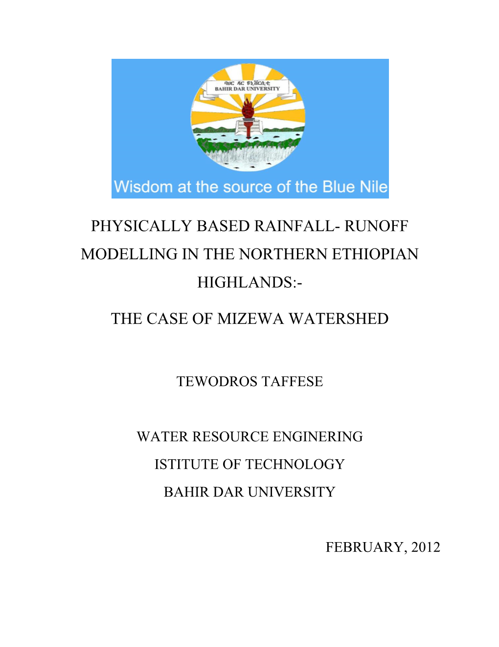 Physically Based Rainfall- Runoff Modelling in the Northern Ethiopian Highlands