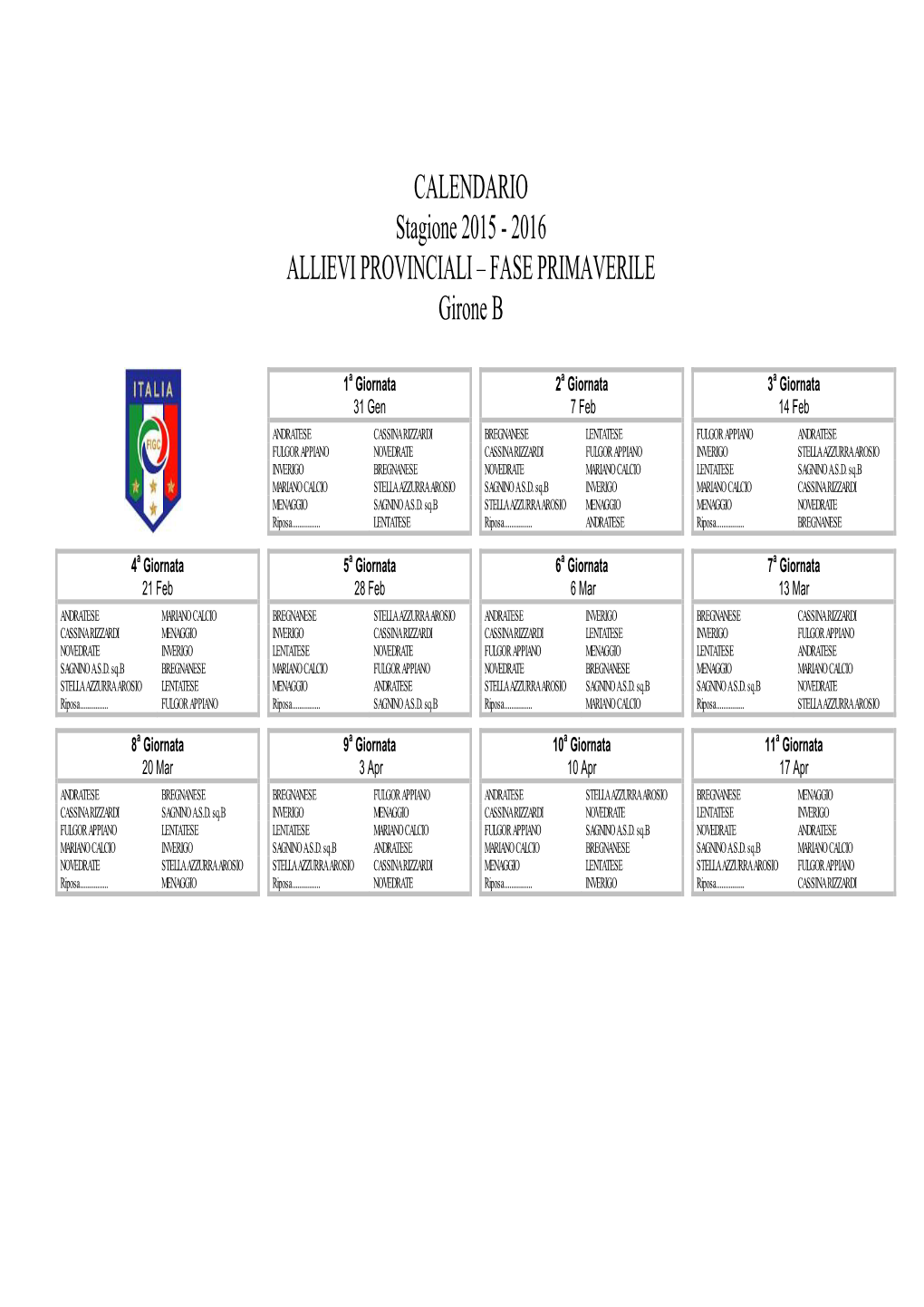 2016 ALLIEVI PROVINCIALI – FASE PRIMAVERILE Girone B