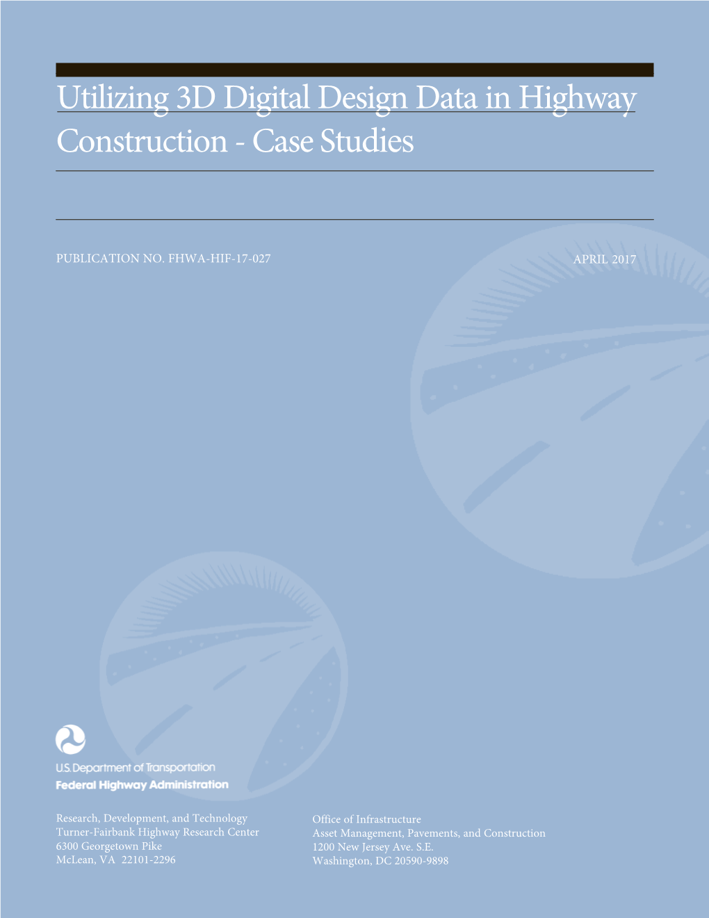 Utilizing 3D Digital Design Data in Highway Construction - Case Studies