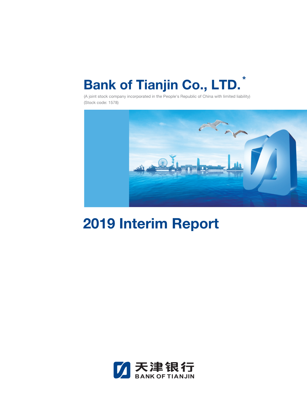 2019 Interim Report * Bank of Tianjin Co., Ltd