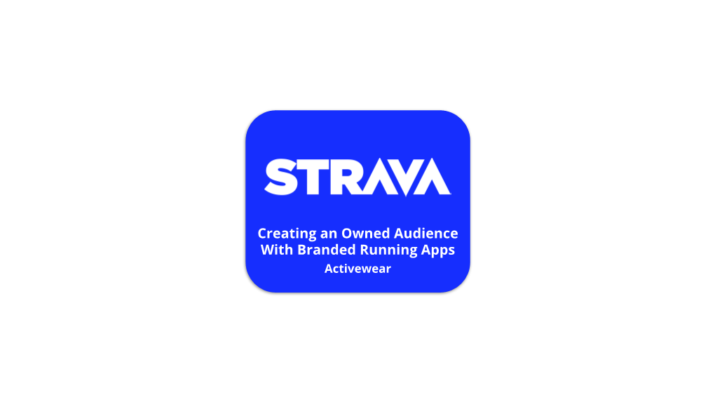 Creating an Owned Audience with Branded Running Apps