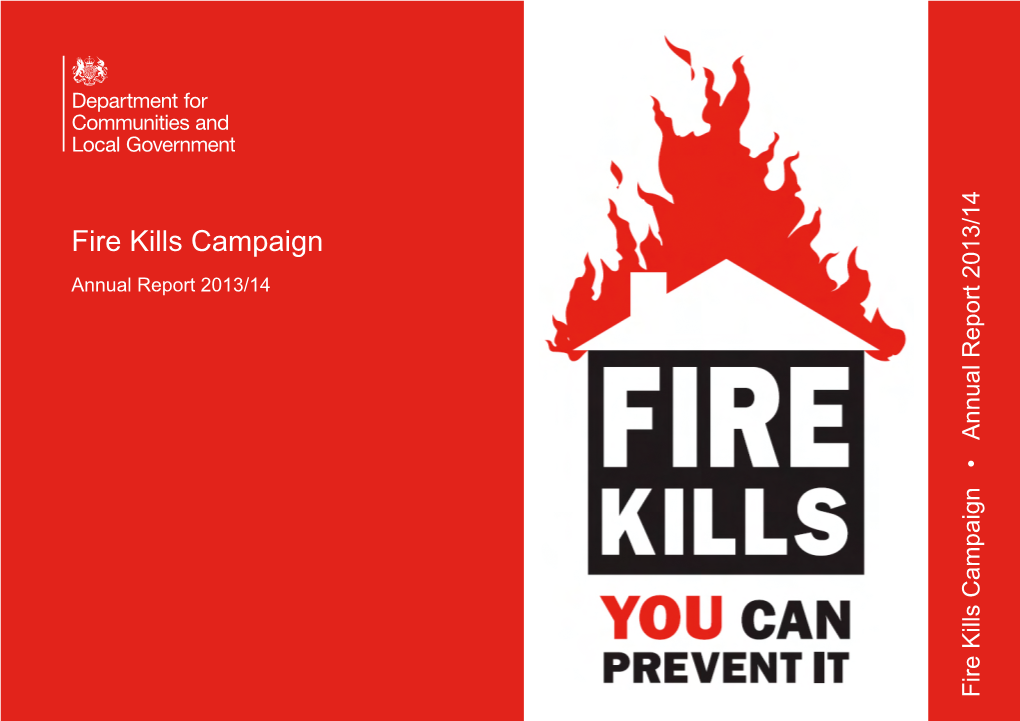 Fire Kills Campaign Annual Report 2013/14 Annual Report 2013/14