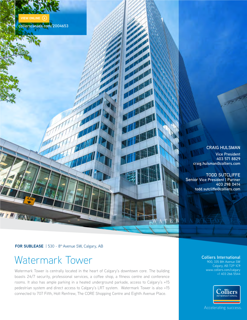 Watermark Tower 900, 335 8Th Avenue SW Calgary, AB T2P 1C9 Watermark Tower Is Centrally Located in the Heart of Calgary’S Downtown Core