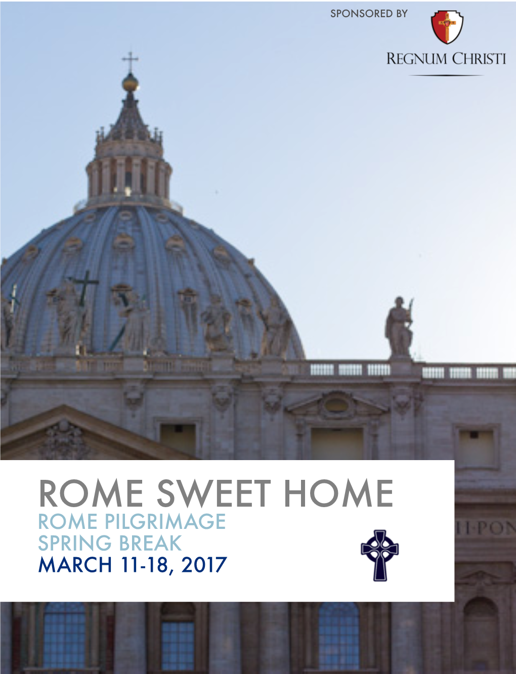 Rome Sweet Home Rome Pilgrimage Spring Break March 11-18, 2017 Day 1