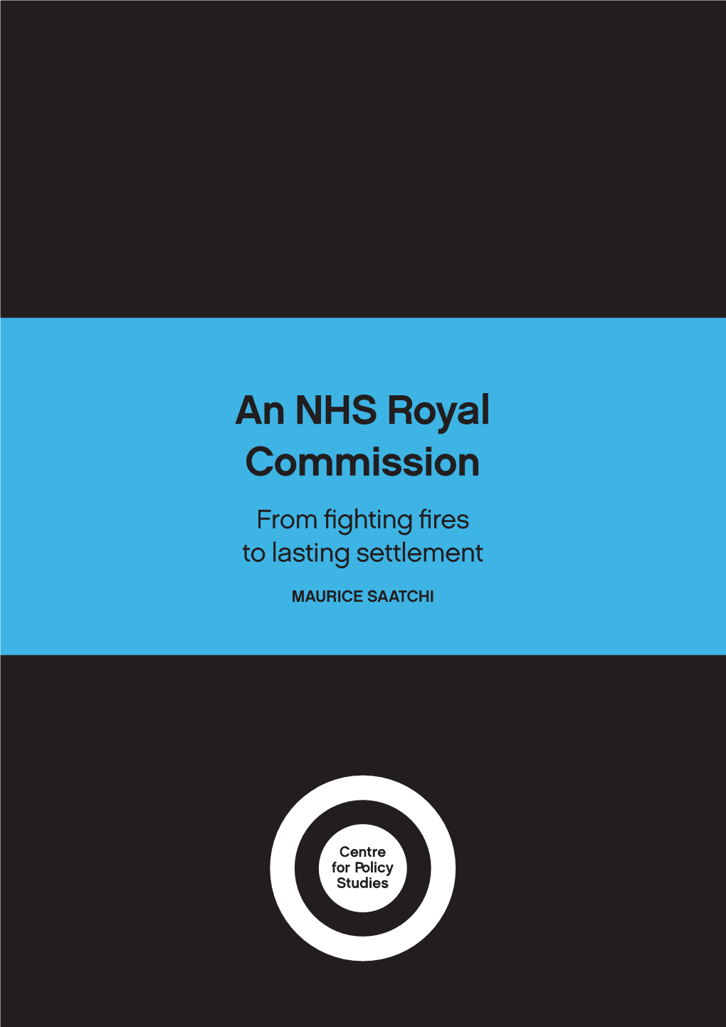 AN NHS ROYAL COMMISSION an NHS Royal Commission from ﬁ Ghting ﬁ Res to Lasting Settlement