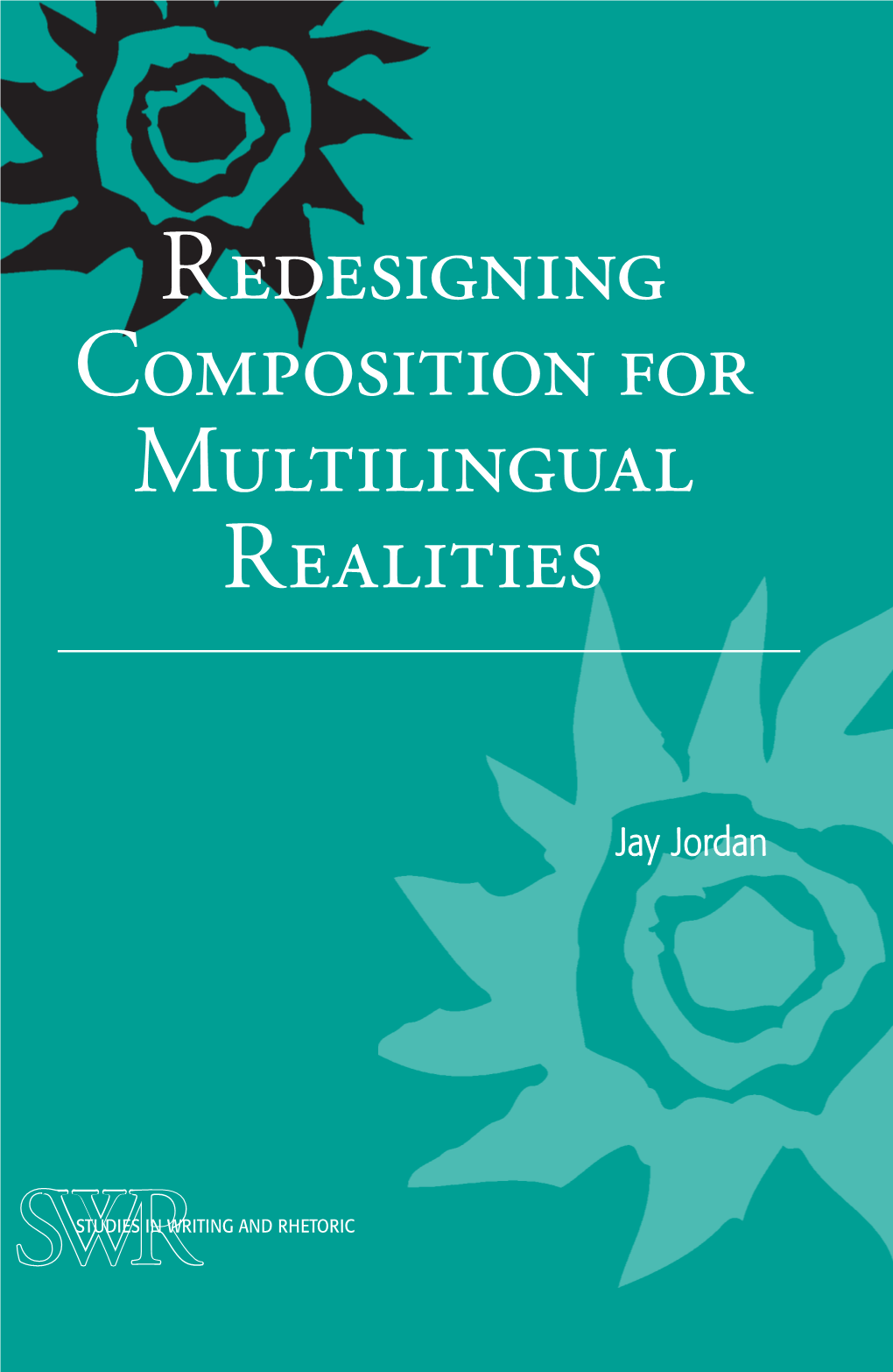 Redesigning Composition for Multilingual Realities Argues That Students of R M Realities English As a Second Language, Rather Than Always Being Novice English