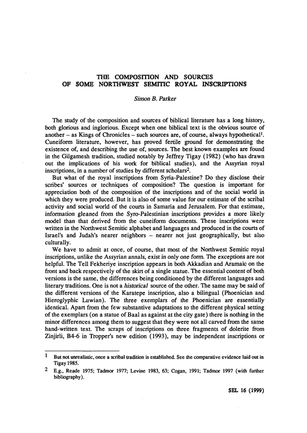 THE COMPOSITION and SOURCES of SOME NORTHWEST SEMITIC ROYAL INSCRIPTIONS Simon B. Parker the Study of the Composition and Source