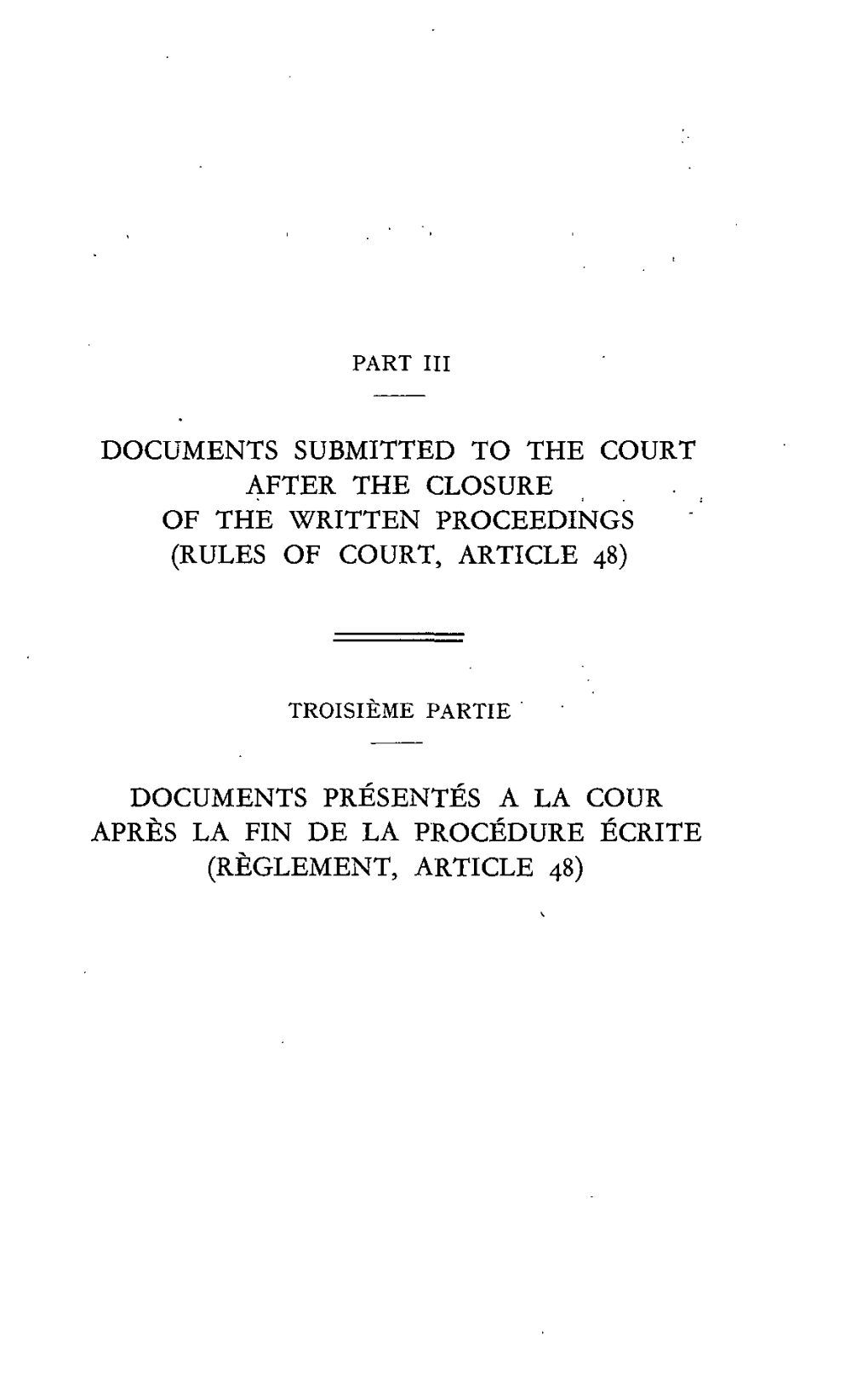 Documents Submitted to the Court After the Closure , of the Written Proceedings (Rules of Court, Article 48)