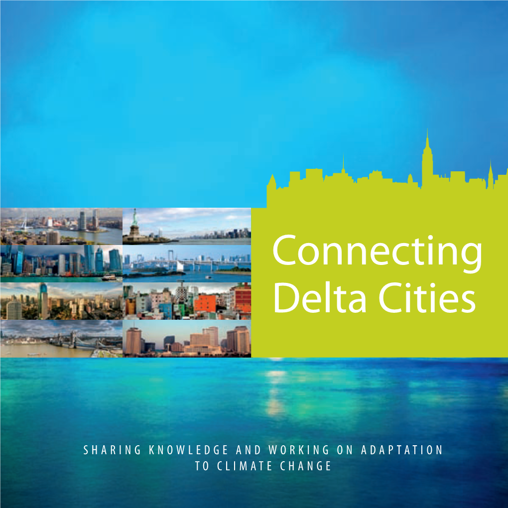 Connecting Delta Cities to CLIMATE CHANGE SHARING KNOWLEDGE and WORKING on ADAPTATION