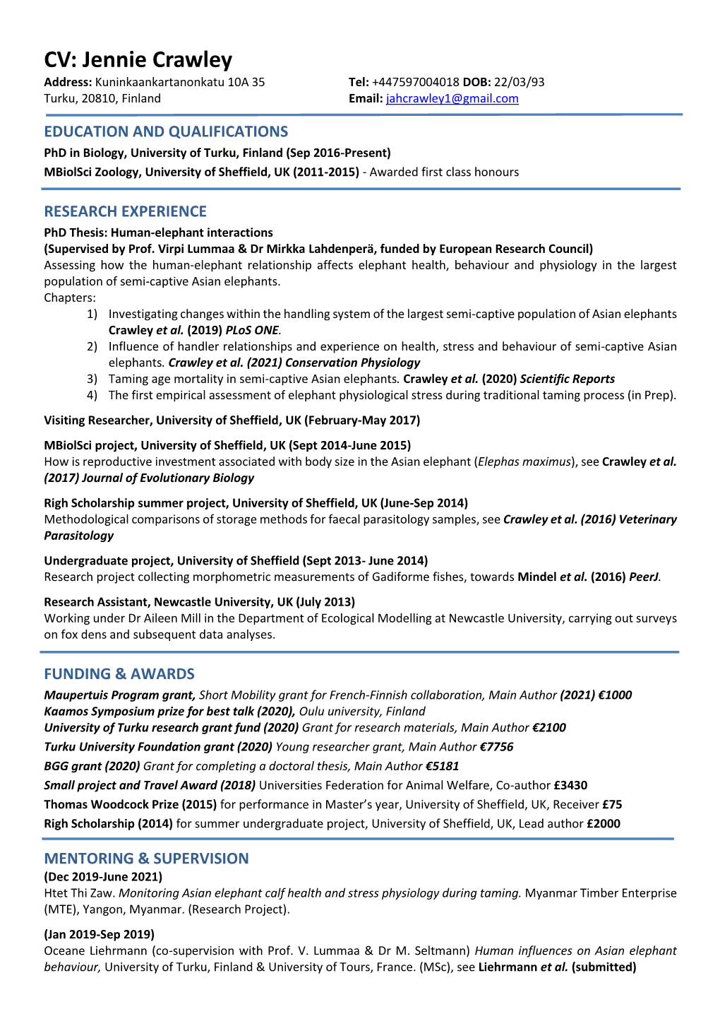 CV: Jennie Crawley Address: Kuninkaankartanonkatu 10A 35 Tel: +447597004018 DOB: 22/03/93 Turku, 20810, Finland Email: Jahcrawley1@Gmail.Com