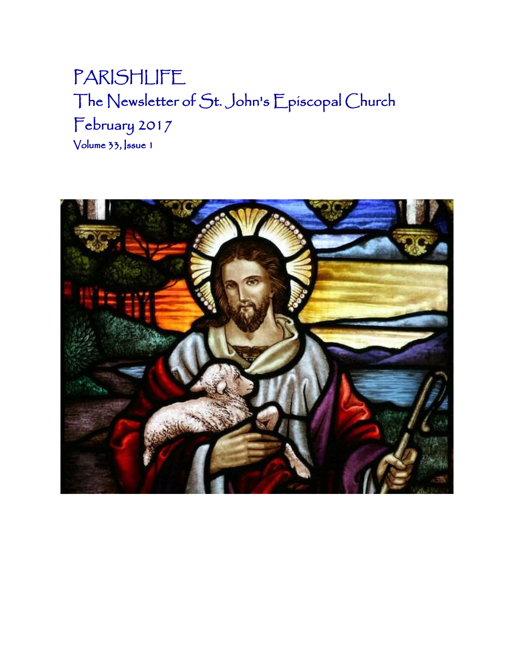 PARISHLIFE the Newsletter of St. John's Episcopal Church February 2017 Volume 33, Issue 1