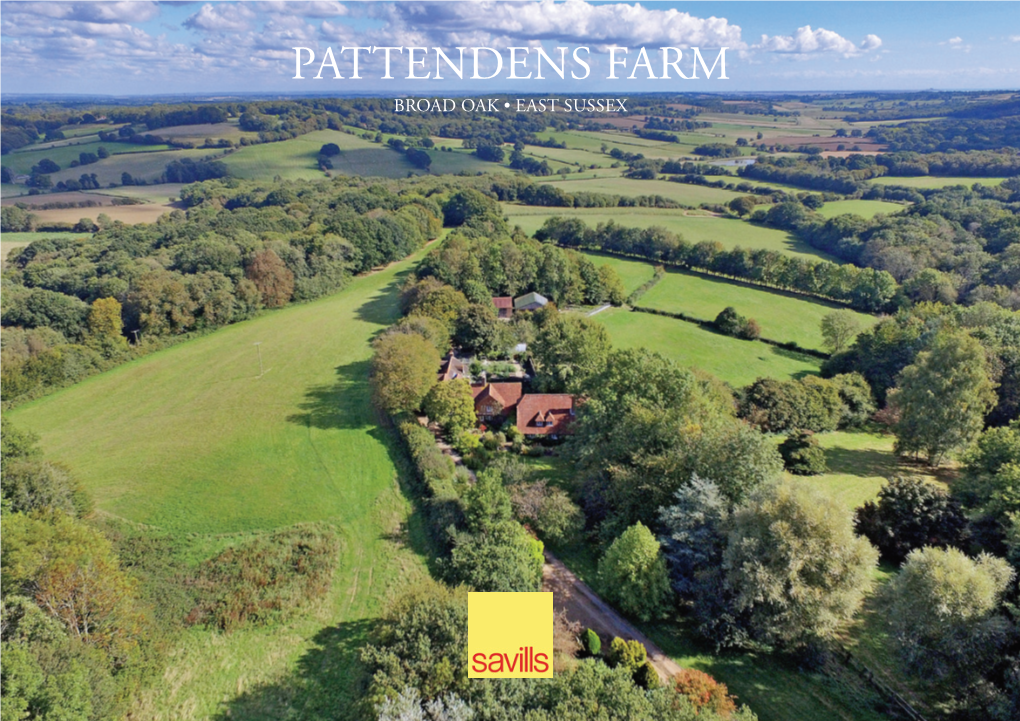 Pattendens Farm Broad Oak • East Sussex Pattendens Farm Udimore Road • Broad Oak • Rye • East Sussex • Tn31 6Bu a Stunning Residential Farm with Exquisite Views