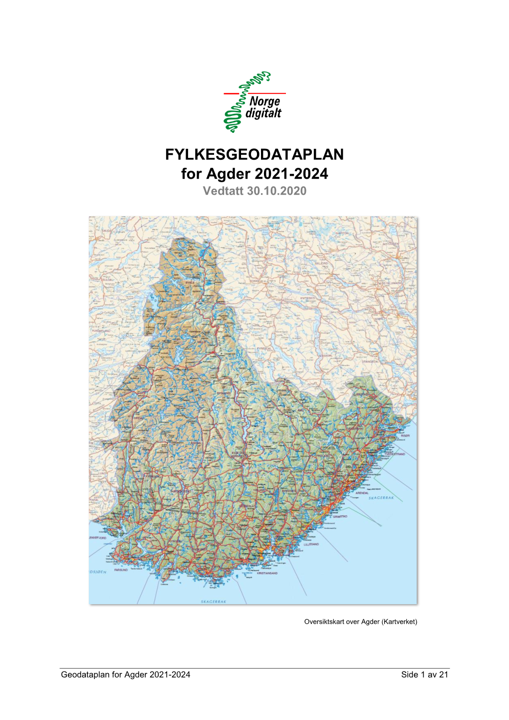 FYLKESGEODATAPLAN for Agder 2021-2024 Vedtatt 30.10.2020