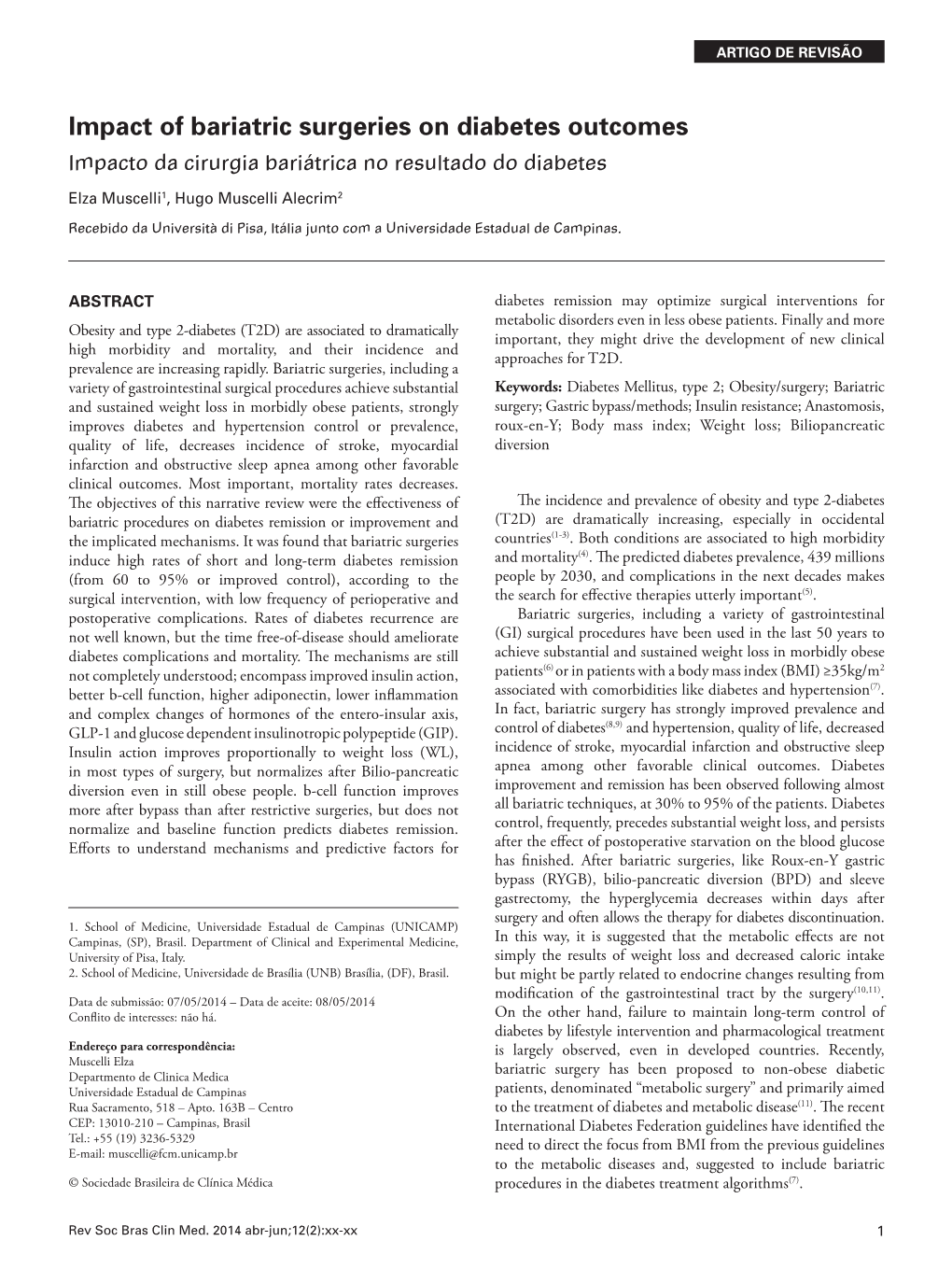 Impact of Bariatric Surgeries on Diabetes Outcomes Impacto Da Cirurgia Bariátrica No Resultado Do Diabetes Elza Muscelli1, Hugo Muscelli Alecrim2