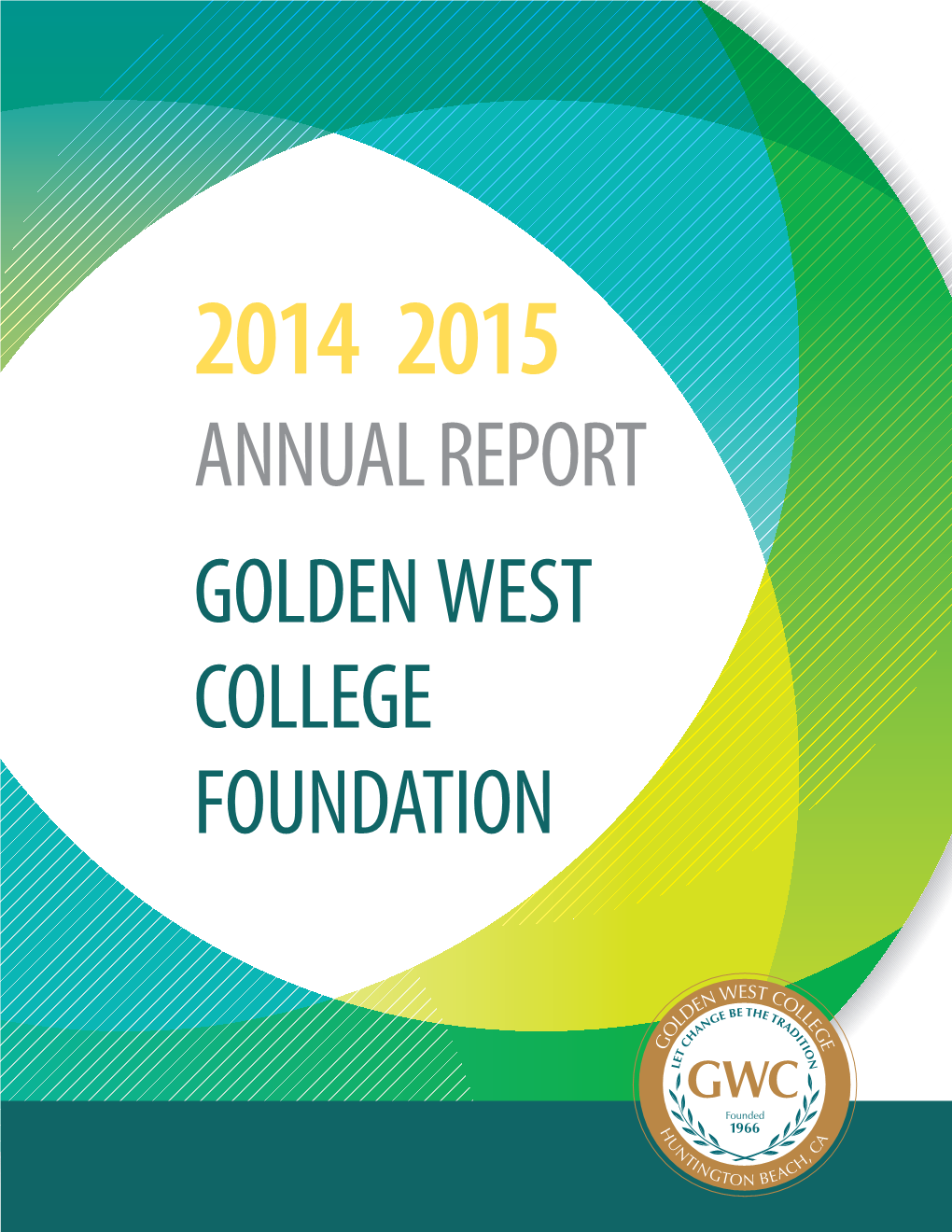 2015 Annual Report Golden West College Foundation