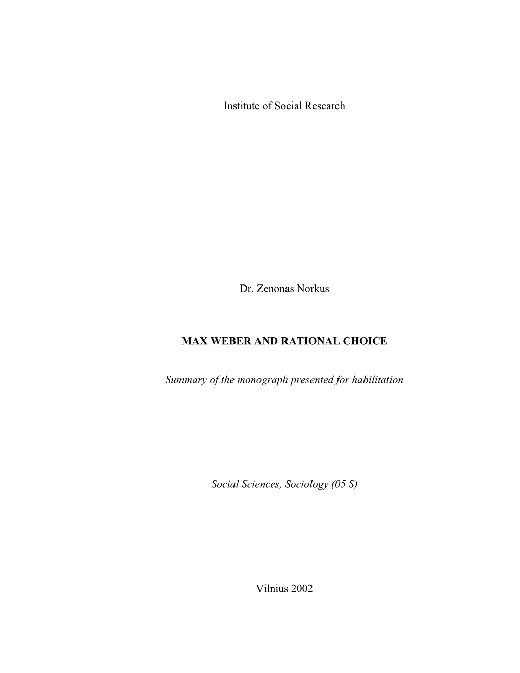 Institute of Social Research Dr. Zenonas Norkus MAX WEBER and RATIONAL CHOICE Summary of the Monograph Presented for Habilitatio