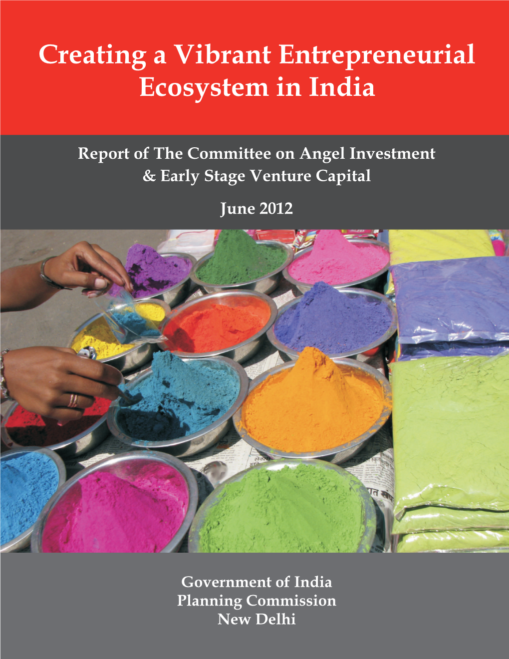 Creating a Vibrant Entrepreneurial Ecosystem in India "Report of the Committee on Angel Investment and Early