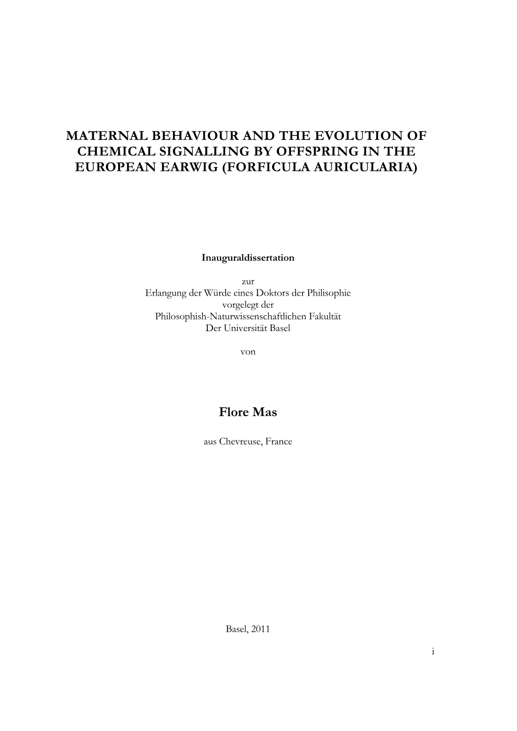 Maternal Behaviour and the Evolution of Chemical Signalling by Offspring in the European Earwig (Forficula Auricularia)