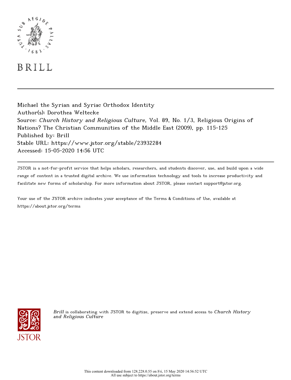 Michael the Syrian and Syriac Orthodox Identity Author(S): Dorothea Weltecke Source: Church History and Religious Culture, Vol