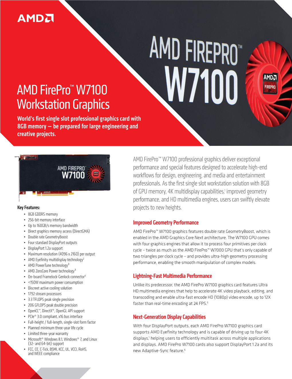 AMD Firepro™ W7100 Workstation Graphics World’S First Single Slot Professional Graphics Card with 8GB Memory — Be Prepared for Large Engineering and Creative Projects