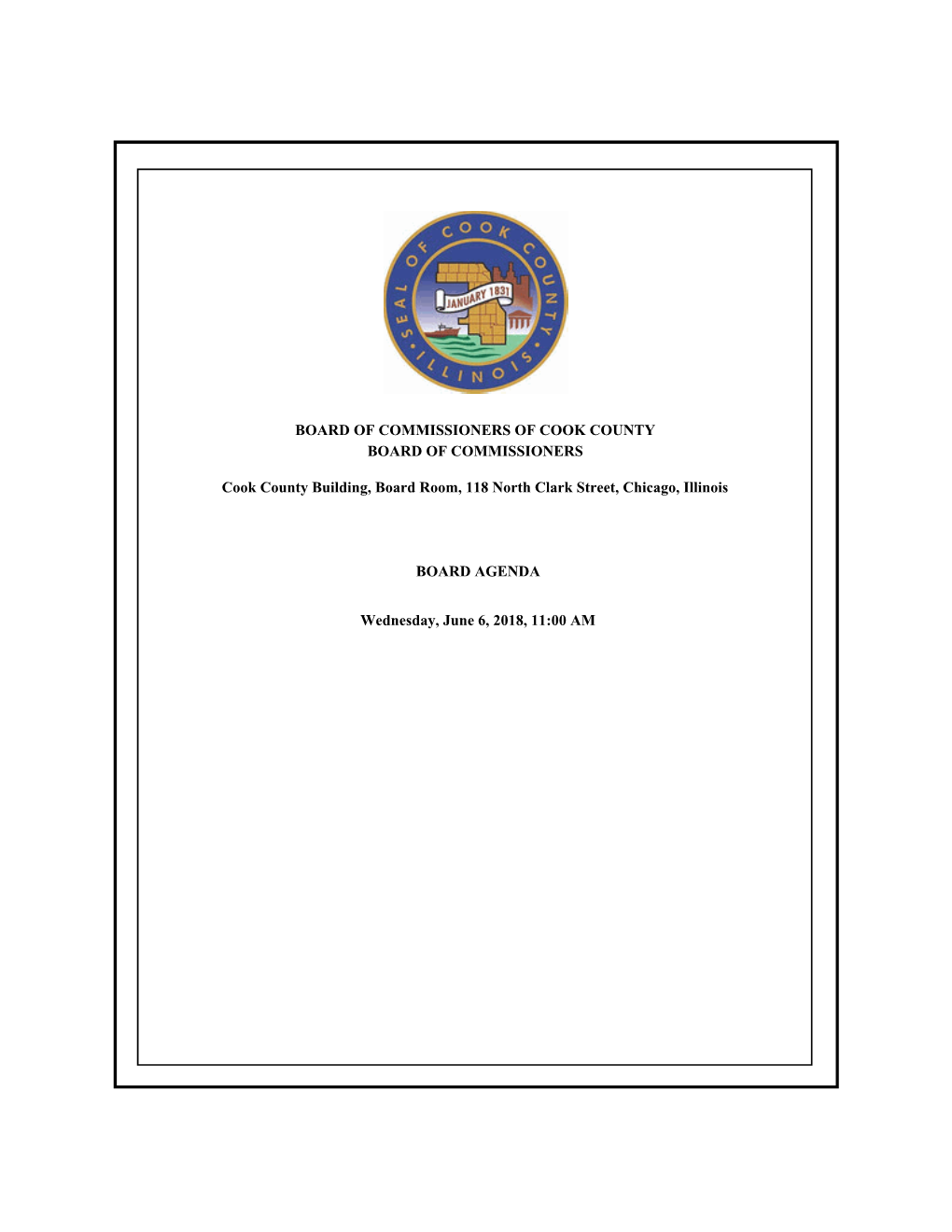 Cook County Building, Board Room, 118 North Clark Street, Chicago, Illinois BOARD AGENDA Wednesday, June 6, 2018, 11:00 AM BOARD