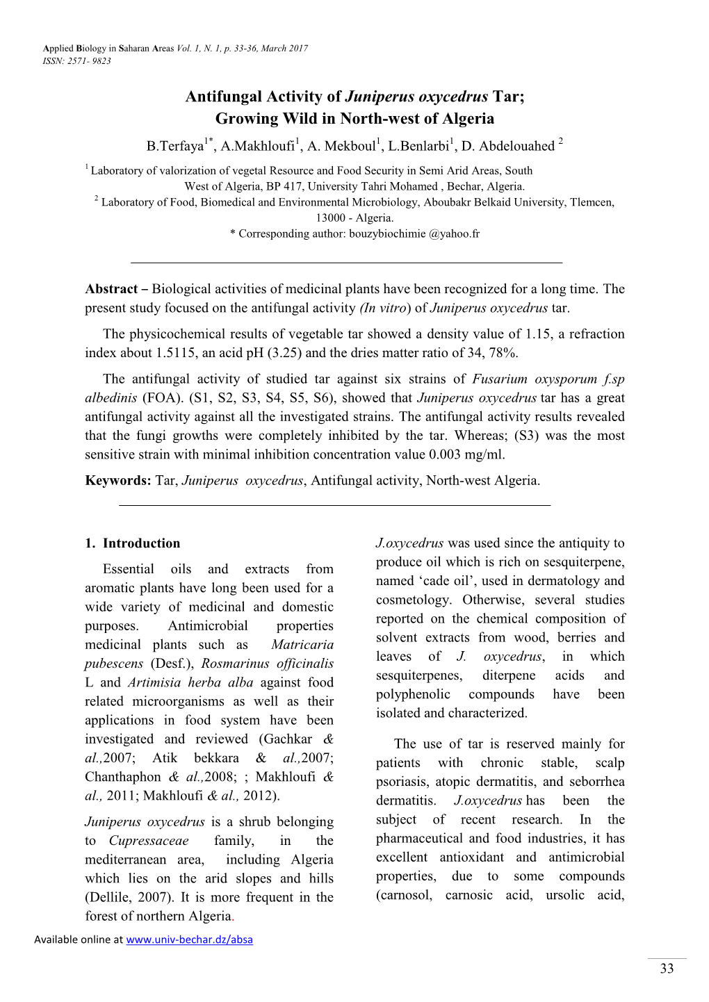 Antifungal Activity of Juniperus Oxycedrus Tar; Growing Wild in North-West of Algeria B.Terfaya1*, A.Makhloufi1, A