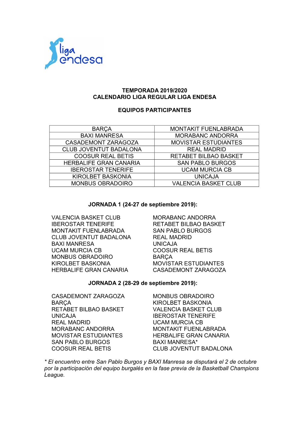 Temporada 2019/2020 Calendario Liga Regular Liga Endesa Equipos Participantes Barça Montakit Fuenlabrada Baxi Manresa Morabanc