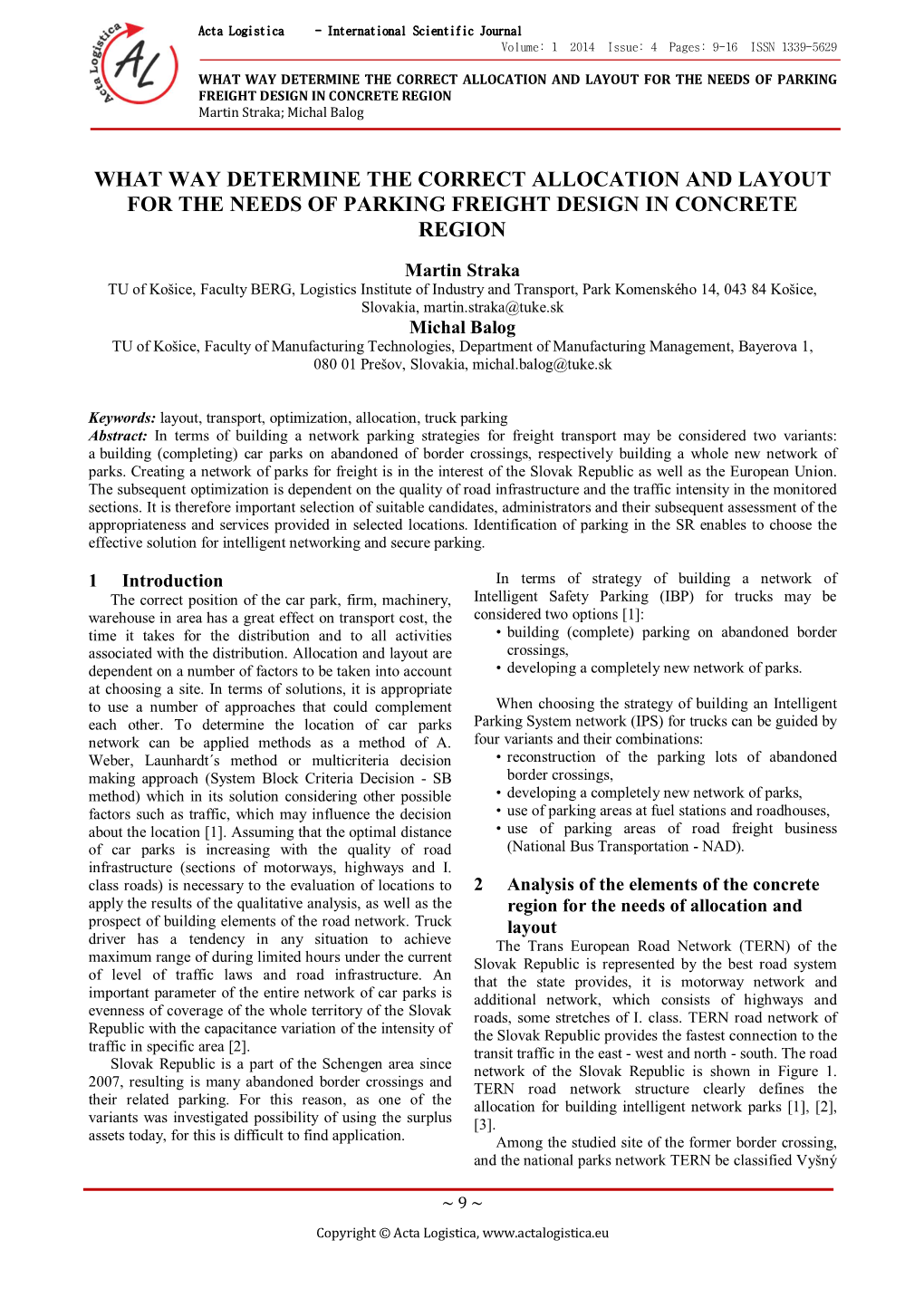 WHAT WAY DETERMINE the CORRECT ALLOCATION and LAYOUT for the NEEDS of PARKING FREIGHT DESIGN in CONCRETE REGION Martin Straka; Michal Balog