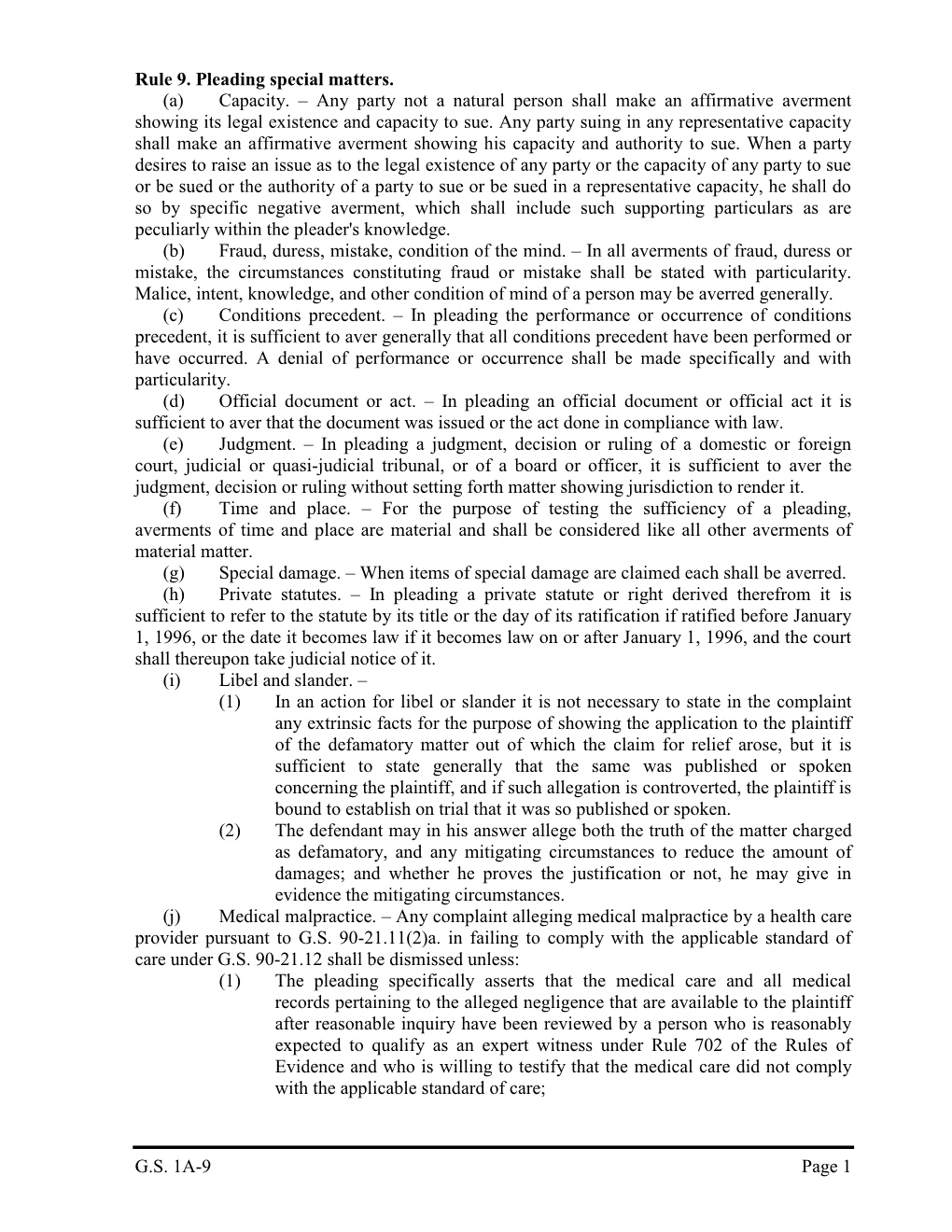 G.S. 1A-9 Page 1 Rule 9. Pleading Special Matters. (A) Capacity. – Any